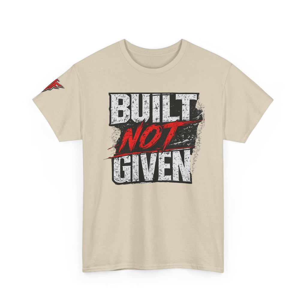 Built Not Given Fitness Tee