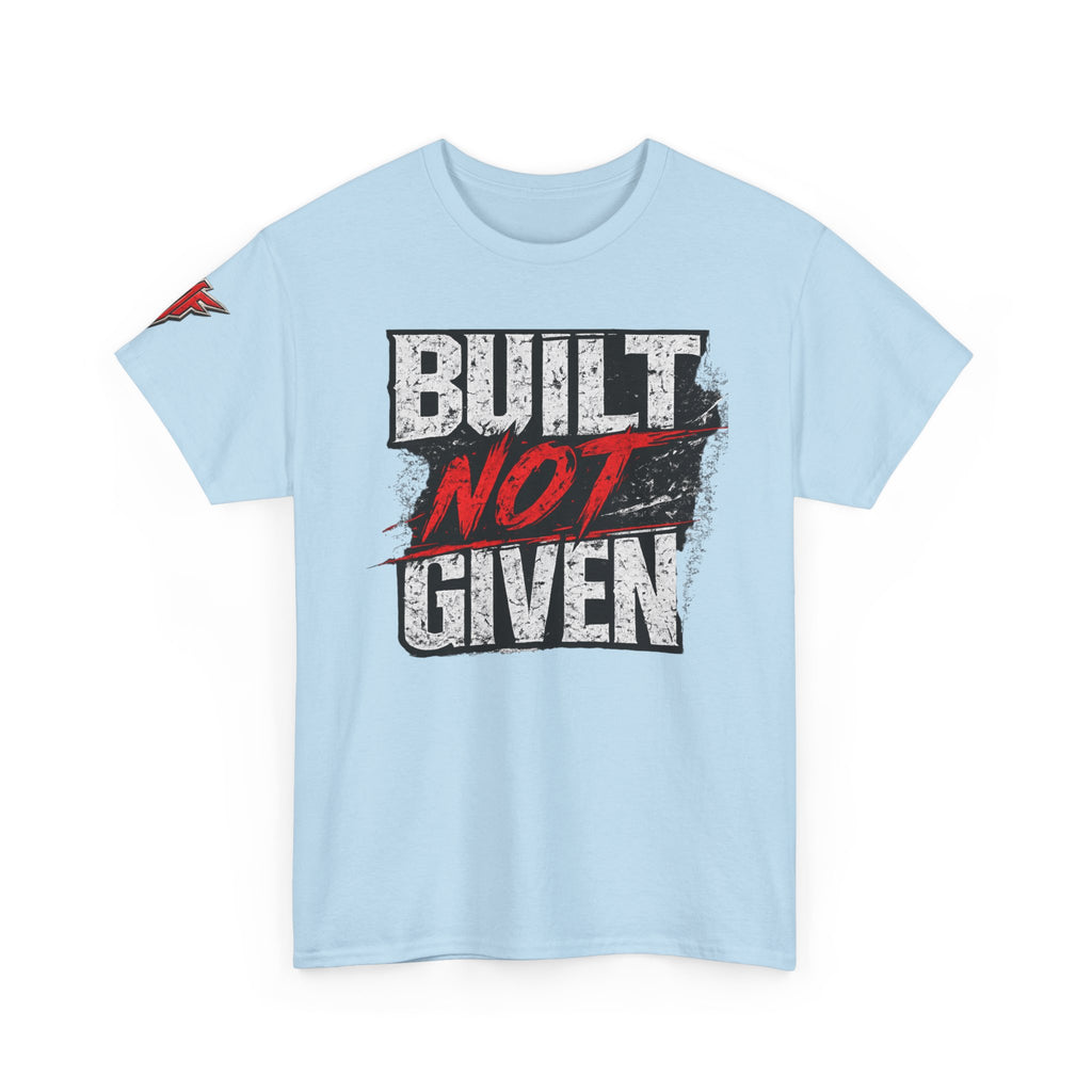 Built Not Given Fitness Tee