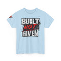 Light blue fitness tee with “BUILT NOT GIVEN” graphic on the front