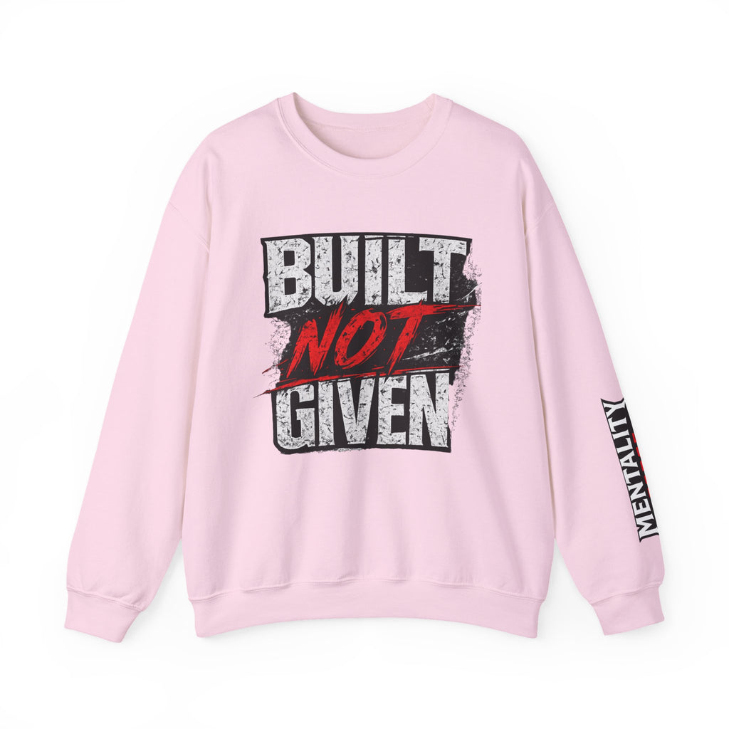 "Built Not Given" Athletic Crewneck
