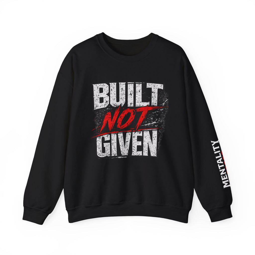 "Built Not Given" Athletic Crewneck