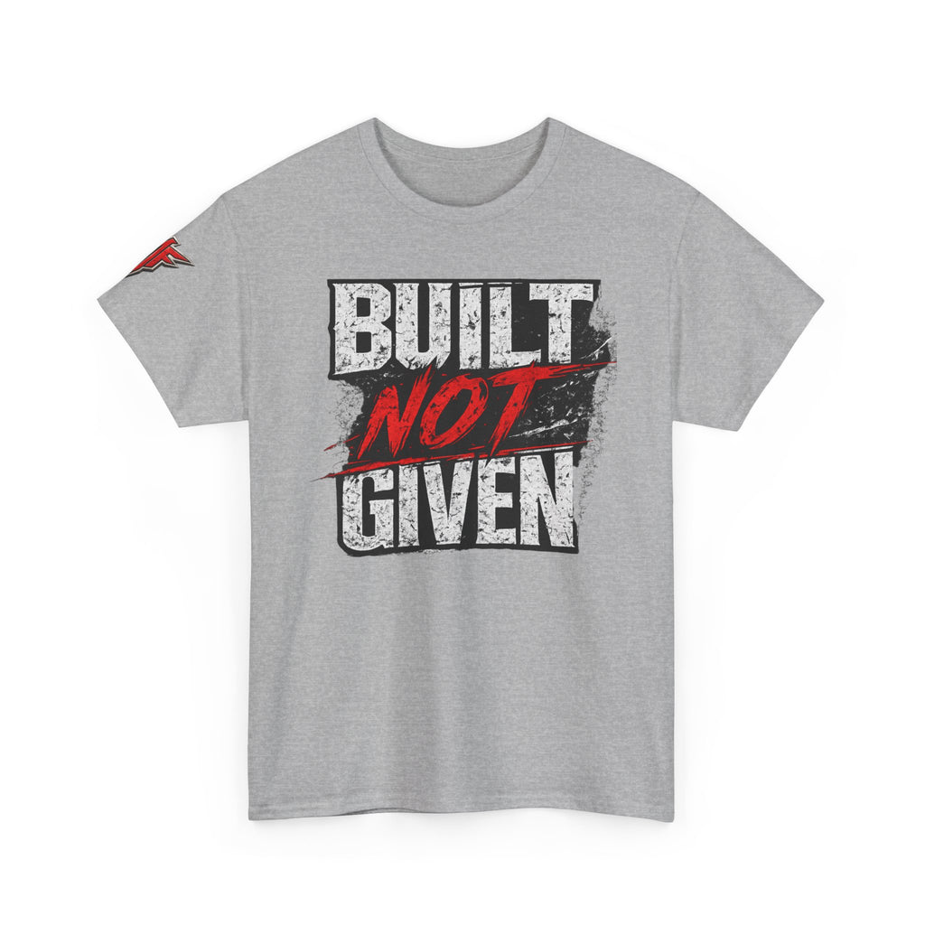 Built Not Given Fitness Tee