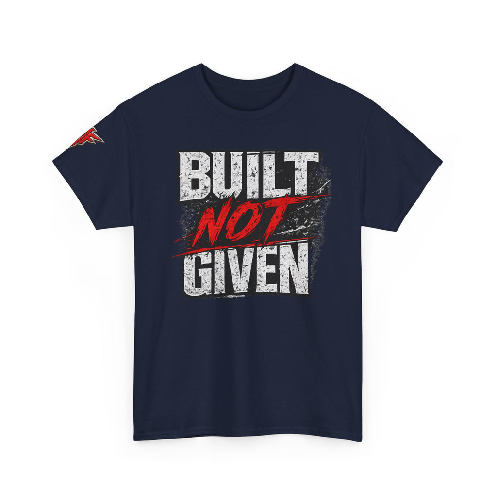 Built Not Given Fitness Tee