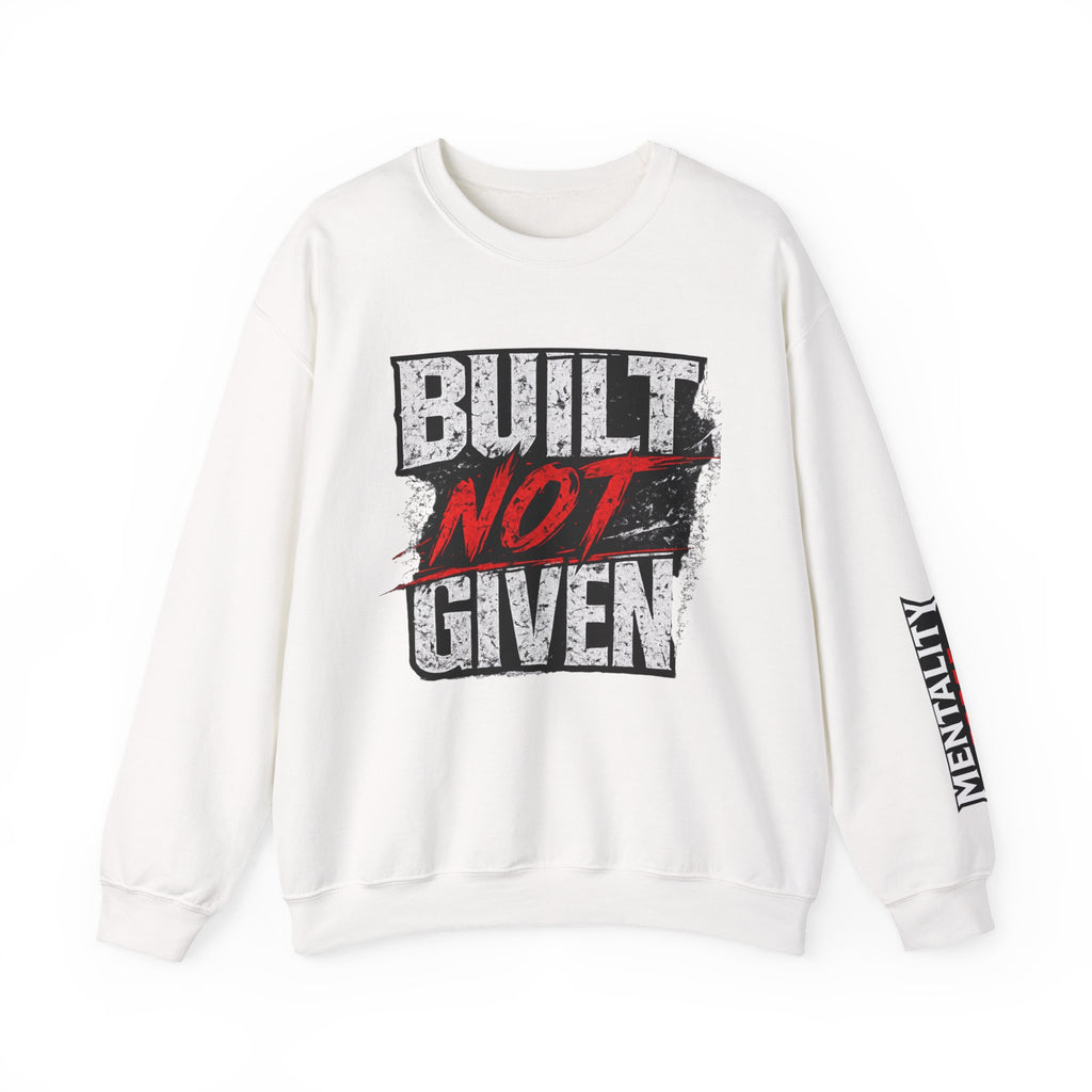 "Built Not Given" Athletic Crewneck