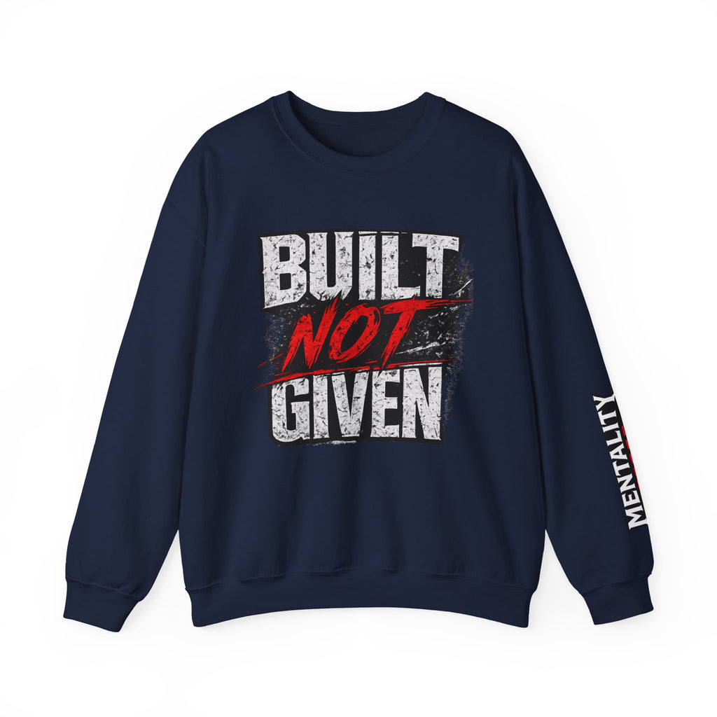 "Built Not Given" Athletic Crewneck